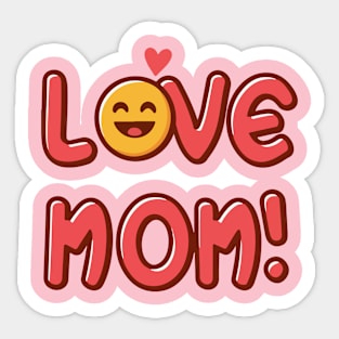 Mothers Day - Love you Mom Sticker